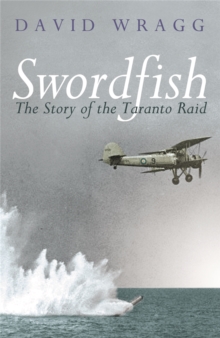 Swordfish : The Story of the Taranto Raid, Paperback Book Swordfish : The Story of the Taranto Raid, Paperback Book