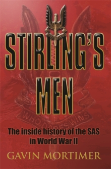 Stirling's Men : The Inside History of the SAS inWorld War II, Paperback Book Stirling's Men : The Inside History of the SAS inWorld War II, Paperback Book