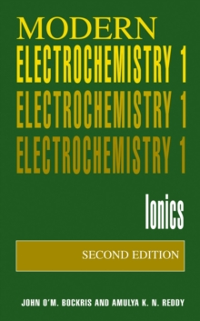 Volume 1: Modern Electrochemistry : Ionics, Paperback / softback Book Volume 1: Modern Electrochemistry : Ionics, Paperback / softback Book