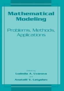 Mathematical Modeling : Problems, Methods, Applications