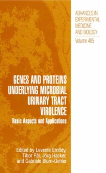 Genes and Proteins Underlying Microbial Urinary Tract Virulence : Basic Aspects and Applications