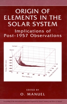 Origin of Elements in the Solar System : Implications of Post-1957 Observations