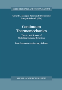 Continuum Thermomechanics : The Art and Science of Modelling Material Behaviour