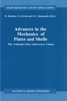 Advances in the Mechanics of Plates and Shells : The Avinoam Libai Anniversary Volume