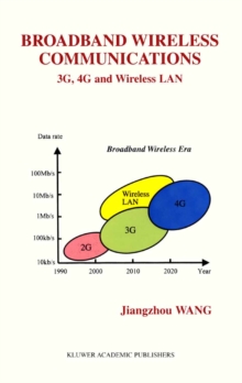 Broadband Wireless Communications : 3G, 4G and Wireless LAN