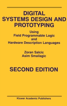 Digital Systems Design and Prototyping : Using Field Programmable Logic and Hardware Description Languages