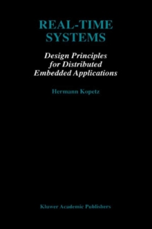 Real-Time Systems : Design Principles for Distributed Embedded Applications