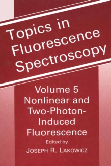 Topics in Fluorescence Spectroscopy : Nonlinear and Two-Photon-Induced Fluorescence