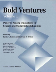 Bold Ventures - Volume 1 : Patterns Among Innovations in Science and Mathematics Education