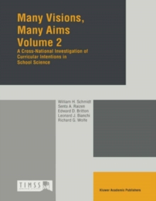 Many Visions, Many Aims : Volume 2: A Cross-National Investigation of Curricular Intensions in School Science