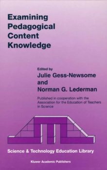 Examining Pedagogical Content Knowledge : The Construct and its Implications for Science Education