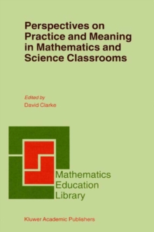 Perspectives on Practice and Meaning in Mathematics and Science Classrooms