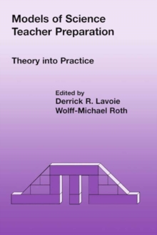 Models of Science Teacher Preparation : Theory into Practice