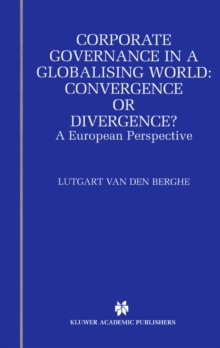 Corporate Governance in a Globalising World: Convergence or Divergence? : A European Perspective