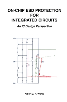 On-Chip ESD Protection for Integrated Circuits : An IC Design Perspective