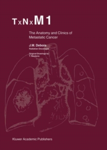 TxNxM1 : The Anatomy and Clinics of Metastatic Cancer