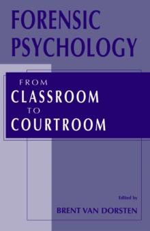 Forensic Psychology : From Classroom to Courtroom