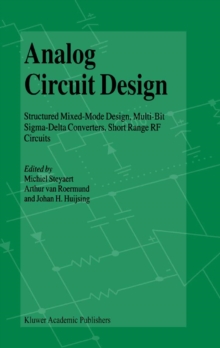 Analog Circuit Design : Structured Mixed-Mode Design, Multi-Bit Sigma-Delta Converters, Short Range RF Circuits