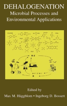 Dehalogenation : Microbial Processes and Environmental Applications