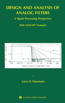 Design and Analysis of Analog Filters : A Signal Processing Perspective