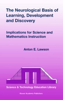 The Neurological Basis of Learning, Development and Discovery : Implications for Science and Mathematics Instruction