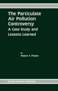 The Particulate Air Pollution Controversy : A Case Study and Lessons Learned