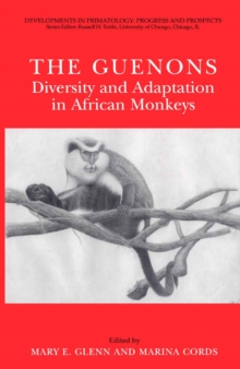 The Guenons: Diversity and Adaptation in African Monkeys