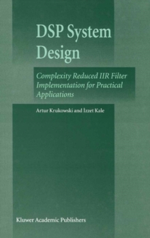 DSP System Design : Complexity Reduced IIR Filter Implementation for Practical Applications