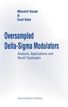 Oversampled Delta-Sigma Modulators : Analysis, Applications and Novel Topologies