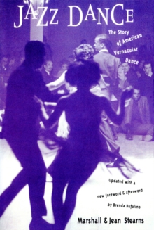 Jazz Dance : The Story Of American Vernacular Dance