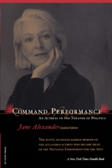Command Performance : An Actress In The Theater Of Politics, Paperback / softback Book Command Performance : An Actress In The Theater Of Politics, Paperback / softback Book