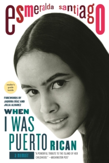When I Was Puerto Rican : A Memoir, Paperback / softback Book When I Was Puerto Rican : A Memoir, Paperback / softback Book