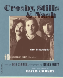 Crosby, Stills & Nash : The Biography