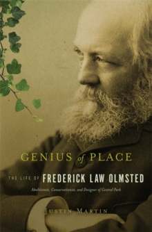 Genius of Place : The Life of Frederick Law Olmsted, Hardback Book Genius of Place : The Life of Frederick Law Olmsted, Hardback Book