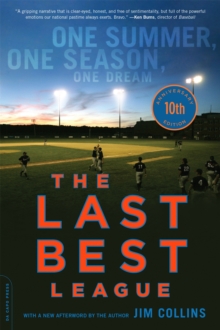 The Last Best League, 10th anniversary edition : One Summer, One Season, One Dream