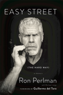 Easy Street (the Hard Way) : A Memoir, Hardback Book Easy Street (the Hard Way) : A Memoir, Hardback Book
