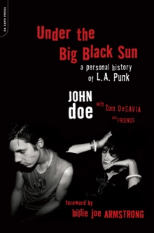 Under the Big Black Sun : A Personal History of L.A. Punk, Paperback Book Under the Big Black Sun : A Personal History of L.A. Punk, Paperback Book