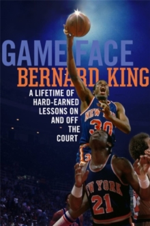 Game Face : A Lifetime of Hard-Earned Lessons On and Off the Basketball Court, Hardback Book Game Face : A Lifetime of Hard-Earned Lessons On and Off the Basketball Court, Hardback Book