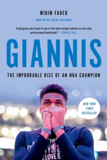 Giannis : The Improbable Rise of an NBA Champion