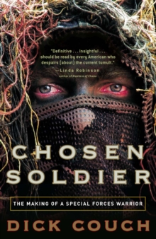 Chosen Soldier : The Making of a Special Forces Warrior