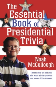 Essential Book of Presidential Trivia