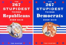 267 Stupidest Things Democrats/Republicans Ever Said