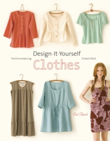 Design-it-yourself Clothes : Patternmaking Simplified, Paperback Book Design-it-yourself Clothes : Patternmaking Simplified, Paperback Book