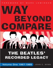 Way Beyond Compare : The Beatles' Recorded Legacy, Volume One, 1957-1965