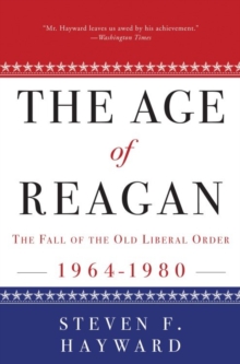 Age of Reagan: The Fall of the Old Liberal Order