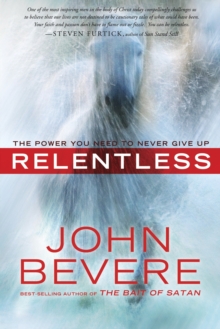 Relentless : The Power you Need to Never Give Up