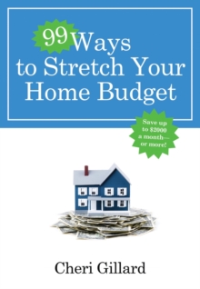 99 Ways to Stretch Your Home Budget