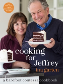 Cooking for Jeffrey : A Barefoot Contessa Cookbook