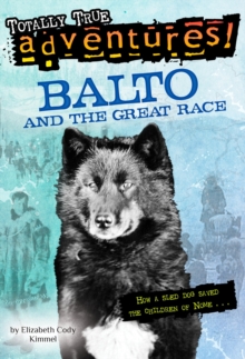 Balto and the Great Race (Totally True Adventures)