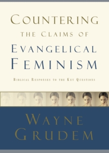 Countering the Claims of Evangelical Feminism